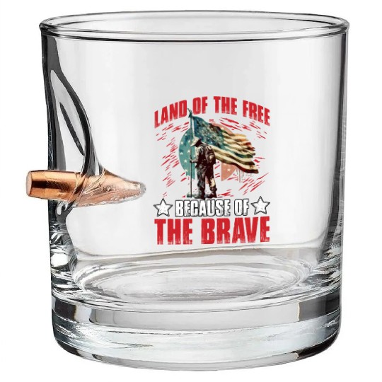 Land of the free because of the Brave Bullet Whiskey Glasses