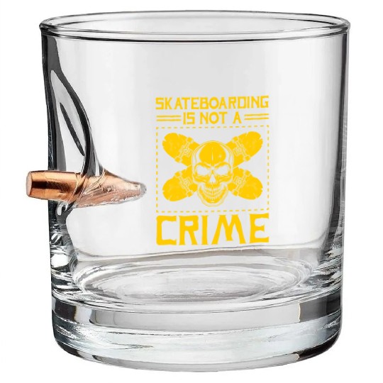 Skateboarding Is Not A Crime Skater Skateboard Bullet Whiskey Glasses