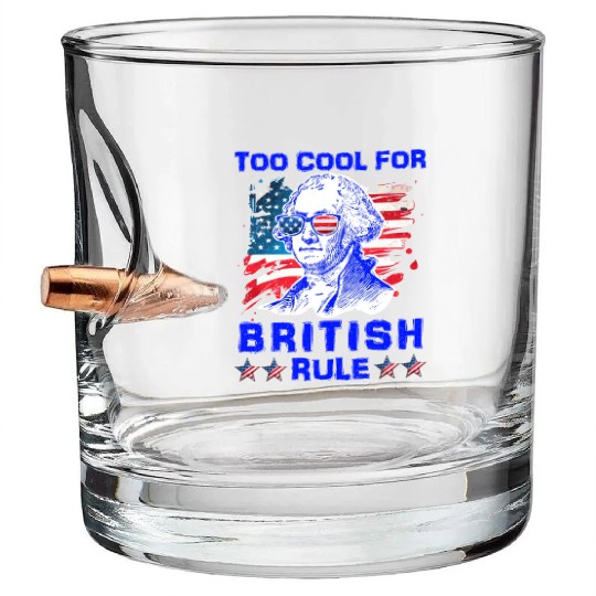 George Washington Too cool for British Rule US Bullet Whiskey Glasses