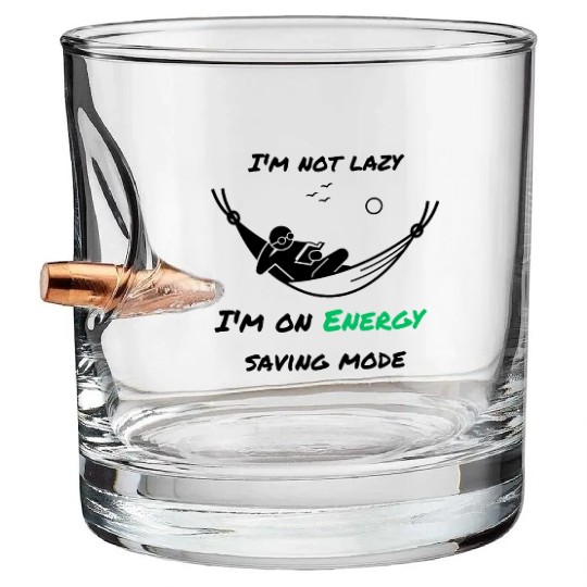 I'm not lazy, I'm in economy mode Bullet Whiskey Glasses