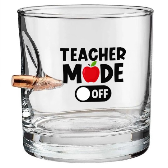 Last Day Of School Teacher Mode Off Bullet Whiskey Glasses