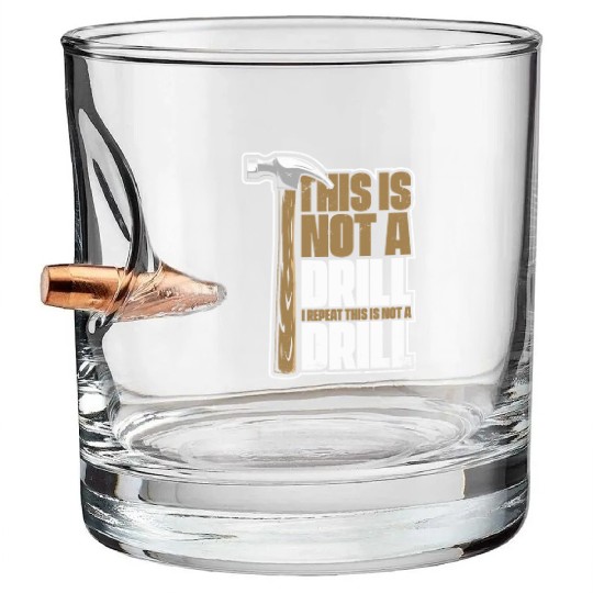 This Is Not A Drill Cabinetmaker Woodturner Bullet Whiskey Glasses