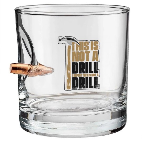 This Is Not A Drill Cabinetmaker Woodturner Bullet Whiskey Glasses