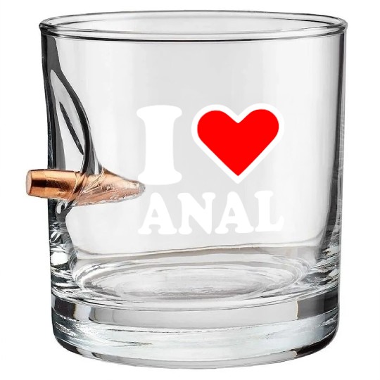 I love anal Bullet Whiskey Glasses