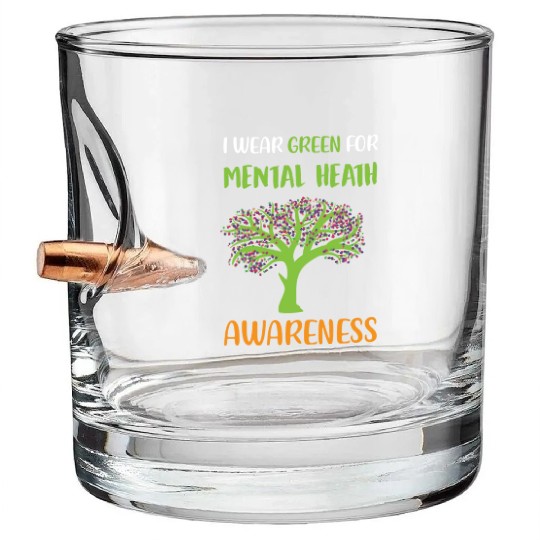 I Wear Green For Mental Health Awareness Bullet Whiskey Glasses