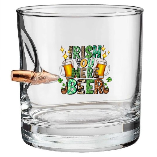 Irish You Were Beer Bullet Whiskey Glasses