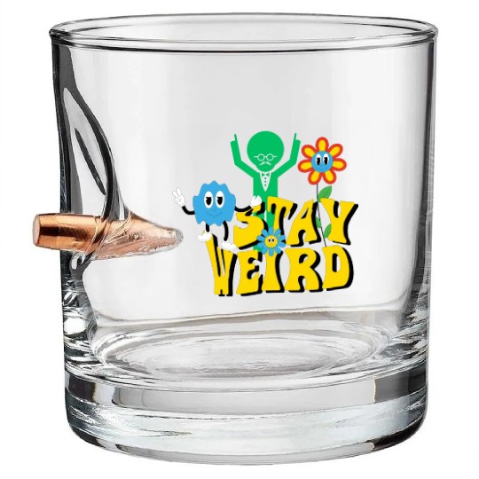 Stay Weird Bullet Whiskey Glasses