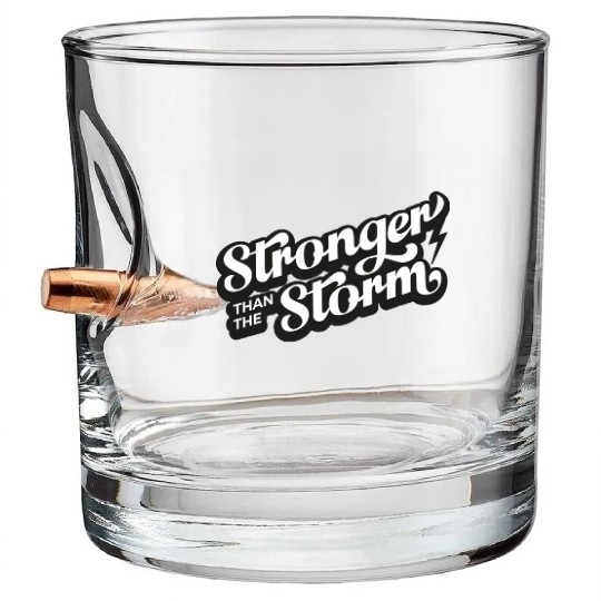 Strong people gifts Stronger than the Storm Bullet Whiskey Glasses