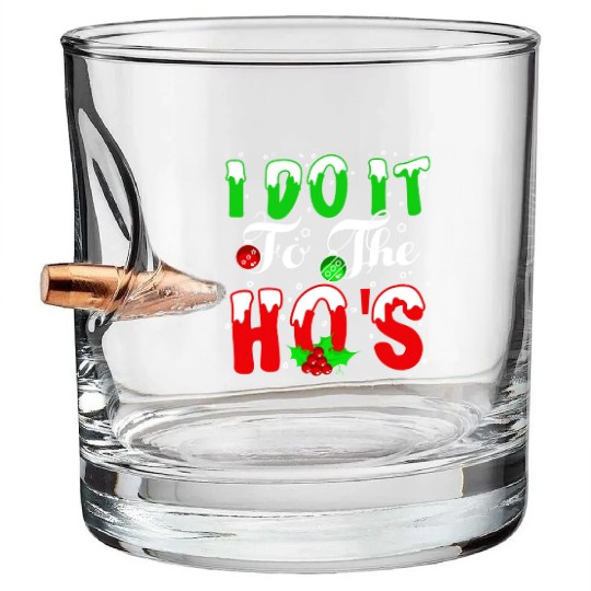 I Do It For The Hos nature Bullet Whiskey Glasses