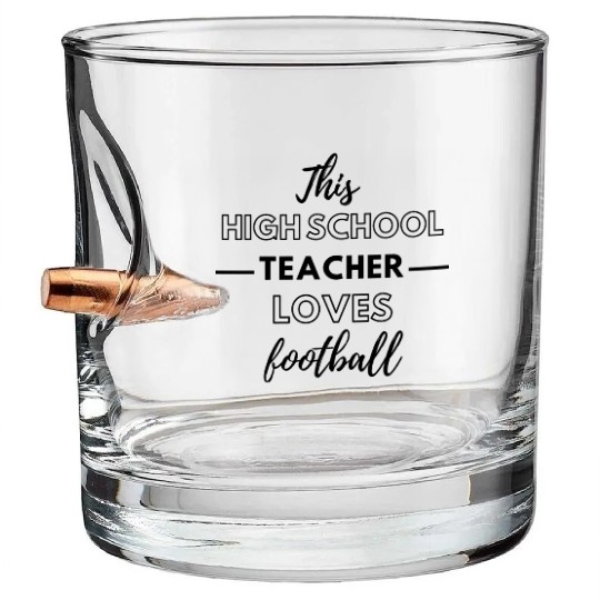 This High School Teacher Loves Football Bullet Whiskey Glasses