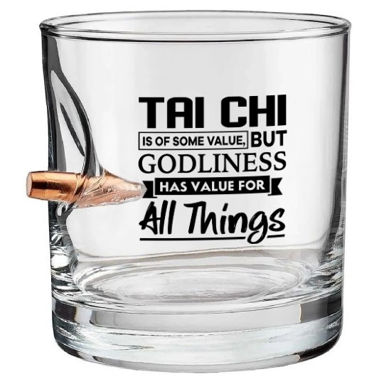 Tai Chi Is Of Some Value Christian Bullet Whiskey Glasses