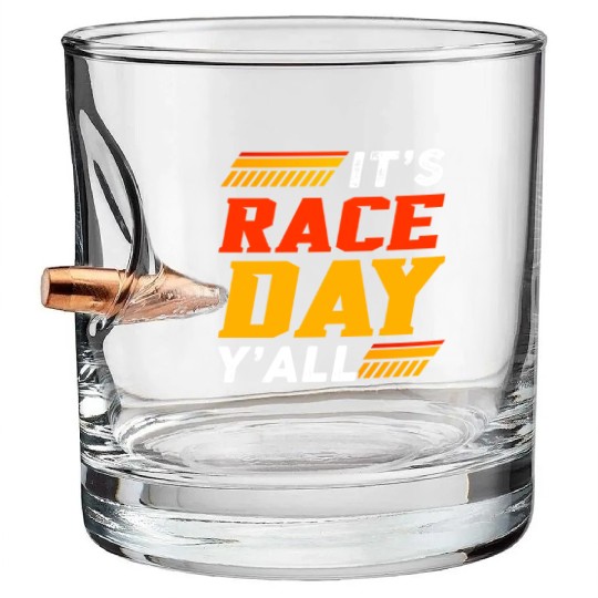 It's Race Day Y'All Bullet Whiskey Glasses