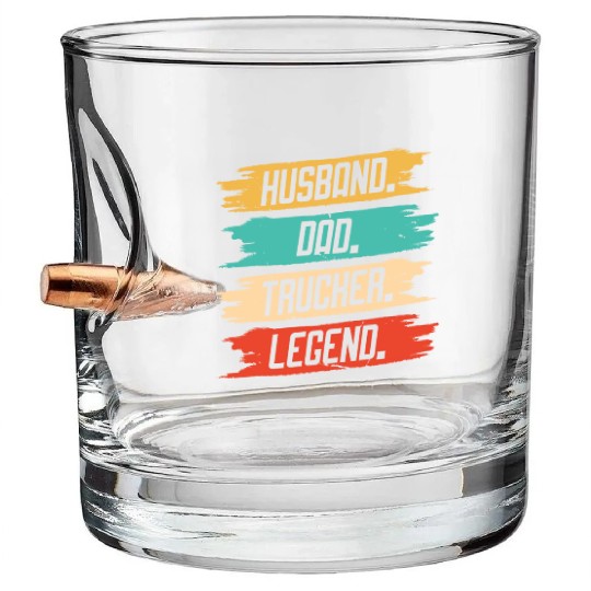 Husband Dad Trucker Legend Bullet Whiskey Glasses