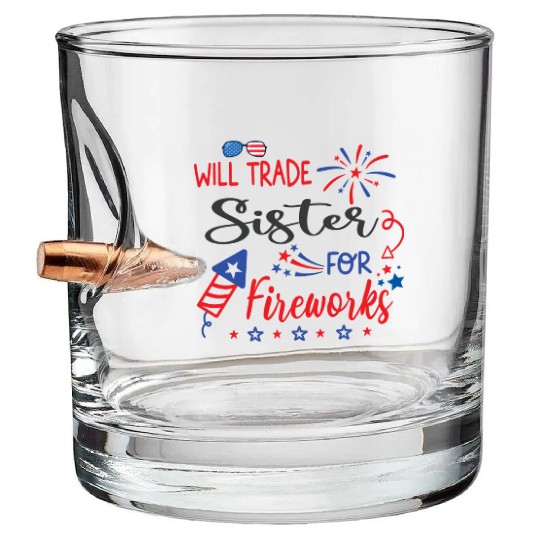Trade Sister For Fireworks Funny Boys 4th Of July Bullet Whiskey Glasses