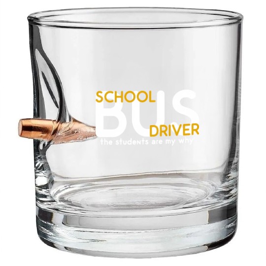 The Students Are My Why School Bus Driver Bullet Whiskey Glasses