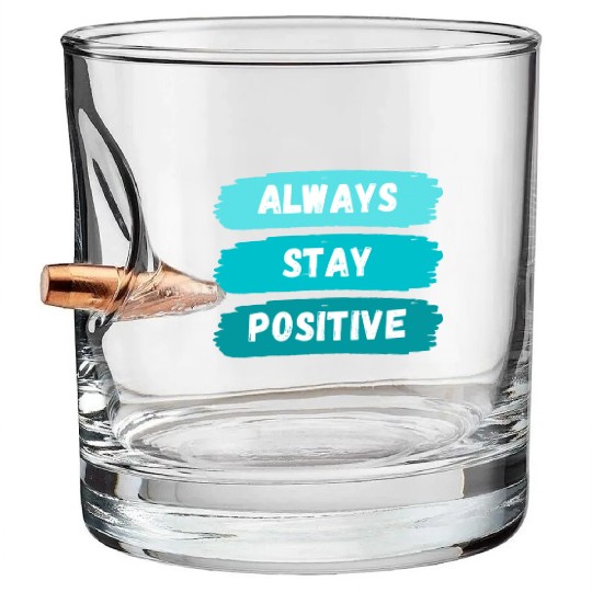Always Stay Positive nature 80s aesthetic Bullet Whiskey Glasses