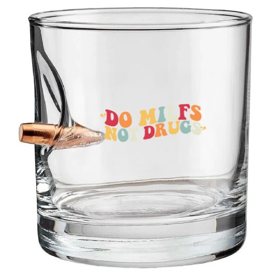 Do MILFS Not Drugs Retro Hot Mom MILF Lover Bullet Whiskey Glasses