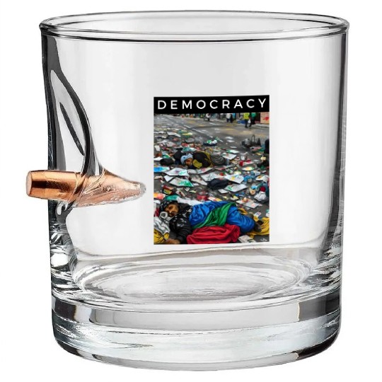 Forgotten Voices: The Democracy of the Streets Bullet Whiskey Glasses