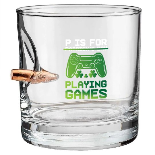 Gamer St Patricks Day P Is For Playing Video Game Bullet Whiskey Glasses