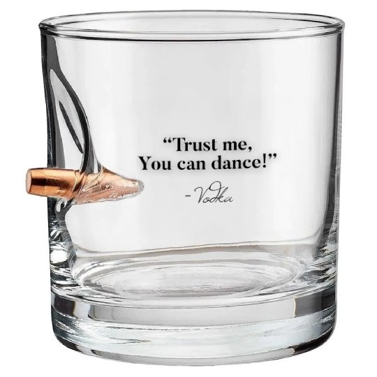 Trust Me You Can Dance Vodka Bullet Whiskey Glasses