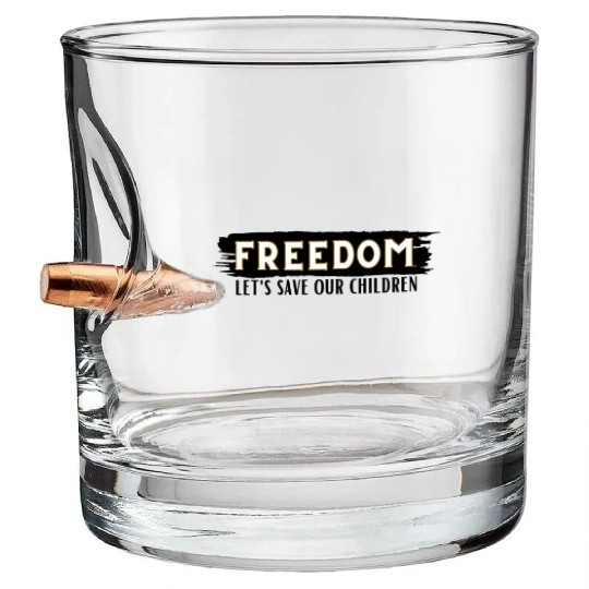 Freedom Let's save our children Bullet Whiskey Glasses