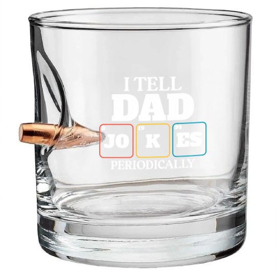 Dad Joke Dad Elets Of The Periodic Table Bullet Whiskey Glasses