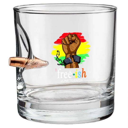 Free Ish Juneteenth Black History Since 1865 Bullet Whiskey Glasses