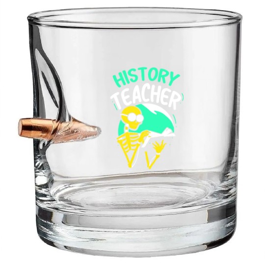 History Teacher Job Historic Historian Bullet Whiskey Glasses