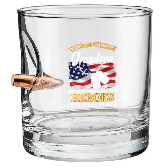 Vietnam Veteran Grandson People Never Meet Heroes Bullet Whiskey Glasses
