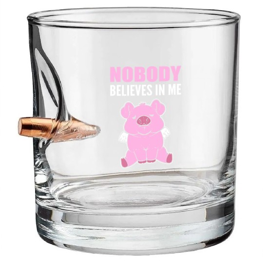 Nobody Believes Hopeful Person Gift Bullet Whiskey Glasses