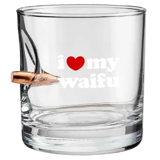 I Love My Waifu I Heart My Waifu Bullet Whiskey Glasses