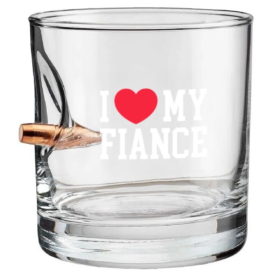I Love My Fiance Bullet Whiskey Glasses