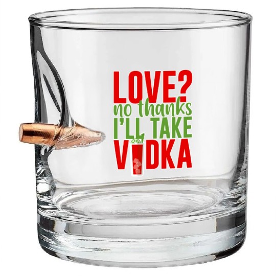 Love, No Thanks, I'll Take Vodka 2 Bullet Whiskey Glasses