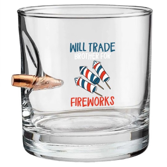 Will Trade Brother For Fireworks Funny 4th Of July Bullet Whiskey Glasses