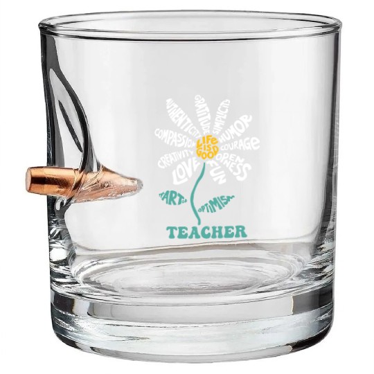 Life-is Good Teacher Humor Courage Openness Bullet Whiskey Glasses