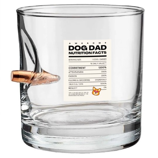 Awesome Dog Dad Nutrition Facts Bullet Whiskey Glasses