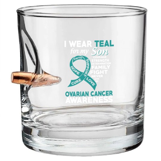 I Wear Teal For My Son Ovarian Cancer Awareness Bullet Whiskey Glasses