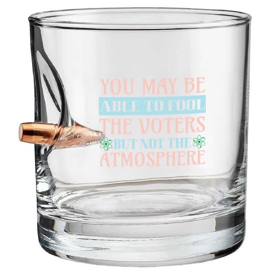 Climate Protest Nature Protection Election Quote Bullet Whiskey Glasses