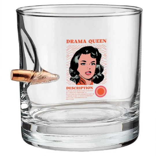 Drama Queen Description Bullet Whiskey Glasses