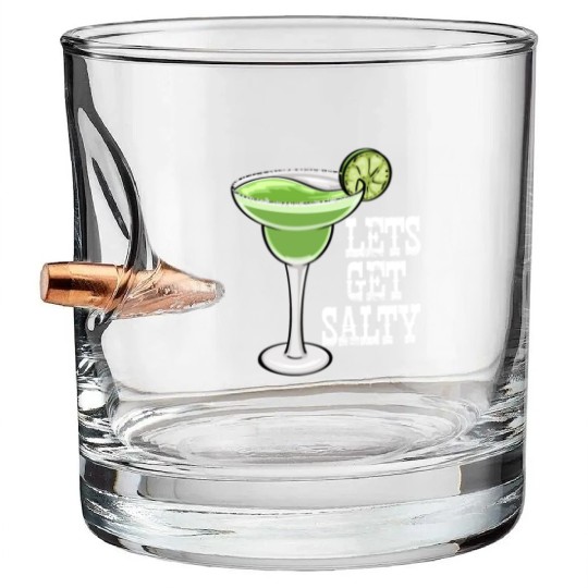 Lets Get Salty Bullet Whiskey Glasses