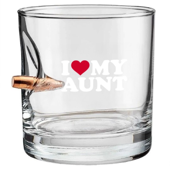 I love my aunt Bullet Whiskey Glasses
