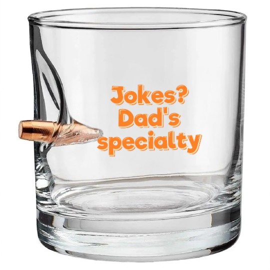 Dad Joke Dad s Specialty Aesthetic Lettering Bullet Whiskey Glasses
