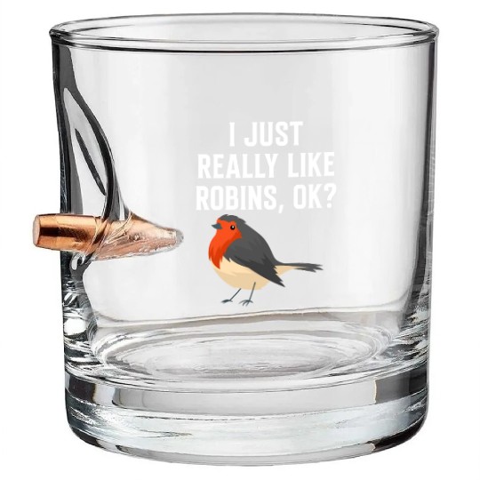 I Just Really Like Robins, OK? - Gift For Robin Bullet Whiskey Glasses