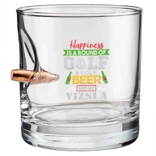 Happiness is Round of Golf a Cold Beer My Vizsla T Bullet Whiskey Glasses