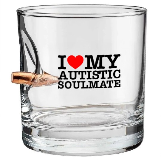 I Love My Autistic Soulmate Bullet Whiskey Glasses