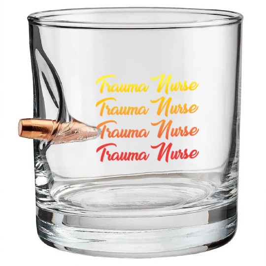 Great Trauma Nurse Typeset Bullet Whiskey Glasses