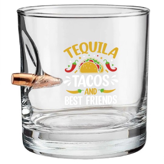 tequila tacos and best friends Bullet Whiskey Glasses