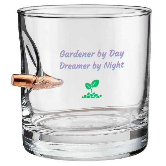 Gardener by Day Dreamer by Night Bullet Whiskey Glasses
