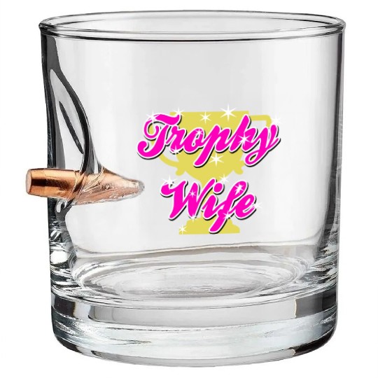Trophy Wife Bullet Whiskey Glasses