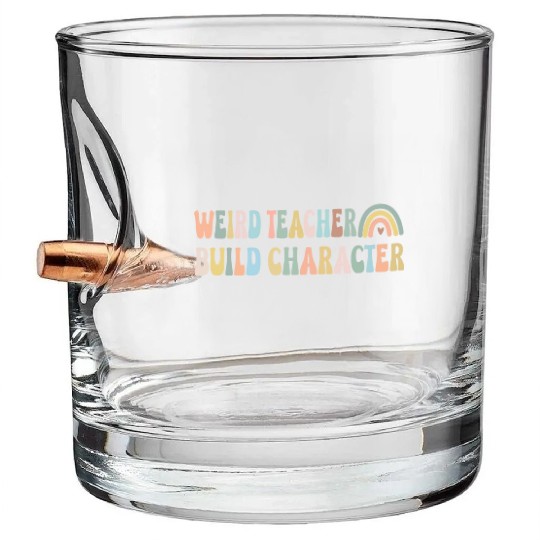 Groovy Weird Teacher Build Character Teacher Bullet Whiskey Glasses
